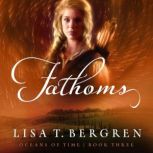 Fathoms, Lisa T Bergren