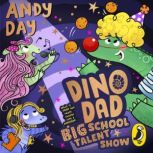 Dino Dad Big School Talent Show, Andy Day