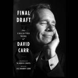 Final Draft, David Carr