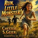 Run, Little Monster!, Chester S. Geier