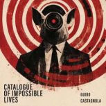 Catalogue of Impossible Lives, Guido Castagnola