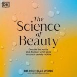 The Science of Beauty, Michelle Wong