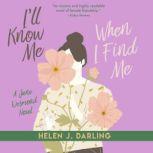 Ill Know Me When I Find Me, Helen J. Darling