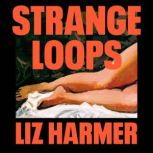 Strange Loops, Liz Harmer