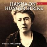 Hannah on Hungerstrike, William T McCartney