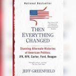 Then Everything Changed, Jeff Greenfield
