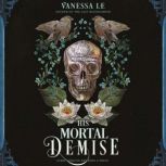 His Mortal Demise, Vanessa Le