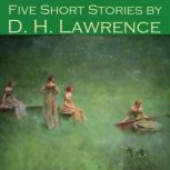 Five Short Stories by D. H. Lawrence, D. H. Lawrence