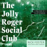 The Jolly Roger Social Club, Nick Foster