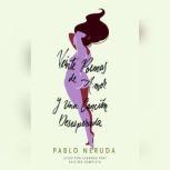 Veinte Poemas de Amor y Una Canción Desesperada, Pablo Neruda