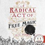 A Radical Act of Free Magic, H. G. Parry