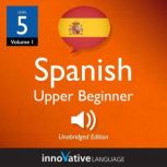 Learn Spanish  Level 5 Upper Beginn..., Innovative Language Learning
