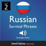 Learn Russian: Russian Survival Phrases, Volume 2 Lessons 31-60, Innovative Language Learning