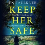 Keep Her Safe, Jen Faulkner