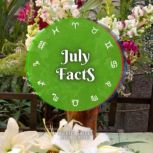 July Facts Short Read From The Book What Does The Month Of Your Birth Reveal About You, Michael Greens