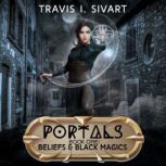Beliefs  Black Magics, Travis I. Sivart