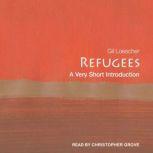 Refugees A Very Short Introduction, Gil Loescher