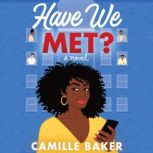 Have We Met?, Camille Baker