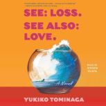 See Loss See Also Love, Yukiko Tominaga