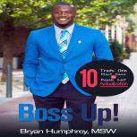 Boss UP! 10 Traits One Must Have to ..., Bryan Humphrey