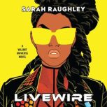Livewire, Sarah Raughley