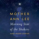 Mother Ann Lee, Nardi Reeder Campion