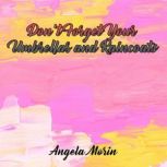 Dont Forget Your Umbrellas and Rainc..., Angela Morin