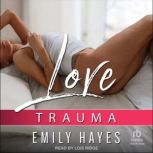 Love Trauma, Emily Hayes