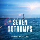 Seven Notrumps, Daksha Patel, M.D.