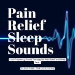 Pain Relief Sleep Sounds, Sleeptime Publications