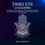Third Eye Awakening, Julia Crystal