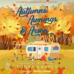 Autumns, Awnings,  Arson, Tonya Kappes