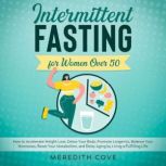 Intermittent Fasting for Women Over 5..., Meredith Cove