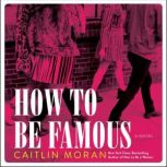 How to Be Famous, Caitlin Moran