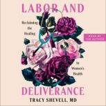 Labor and Deliverance, Tracy Shevell, MD