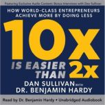 10x Is Easier Than 2x, Dan Sullivan