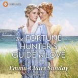 The Fortune Hunters Guide to Love, EmmaClaire Sunday
