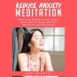 Reduce Anxiety Meditation, Harita Patel