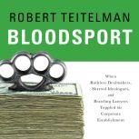 Bloodsport, Robert Teitelman