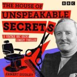 The House of Unspeakable Secrets, Ernest Dudley