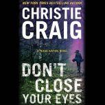 Dont Close Your Eyes, Christie Craig
