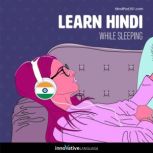 Learn Hindi While Sleeping, Innovative Language Learning LLC