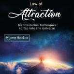 Law of Attraction Manifestation Techniques to Tap into the Universe, Jenny Hashkins
