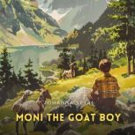 Moni the Goat Boy, Johanna Spyri