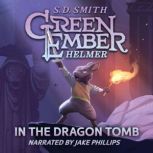 Green Ember Helmer in the Dragon Tom..., S. D. Smith