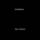 Tenebrae, Max McBride