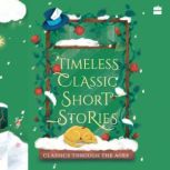 Timeless Classic Short Stories, Various