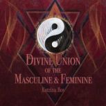 Divine Union of the Masculine Femin..., Katrina Bos