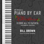 O Come All Ye Faithful  Late Beginner Level Solo, Bill Brown