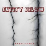 Entity Below, Capri Lewis